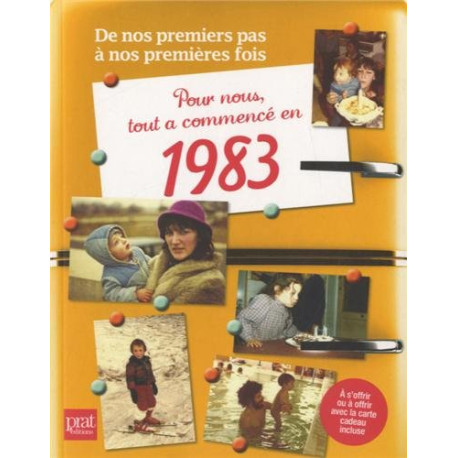 Pour nous tout a commencé en 1983 : De nos premiers pas à notre... Pour nous tout a commencé en 1983 : De nos premiers pas à notre...