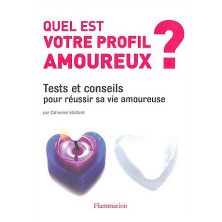 Quel est votre profil amoureux Quel est votre profil amoureux