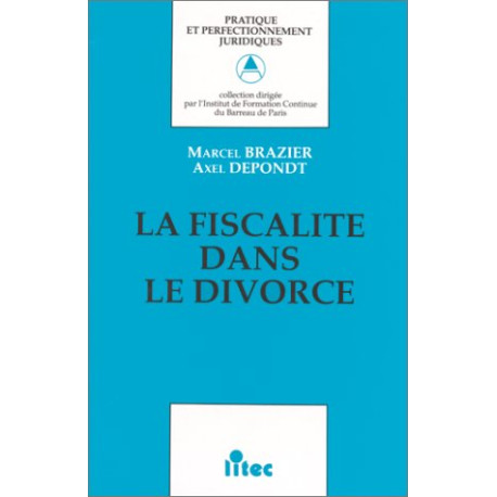 La fiscalité dans le divorce (ancienne édition) La fiscalité dans le divorce (ancienne édition)