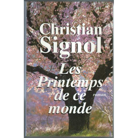 Les printemps de ce monde (Ce que vivent les hommes.) Les printemps de ce monde (Ce que vivent les hommes.)