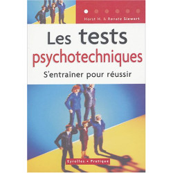 Les tests psychotechniques : S'entraîner pour réussir
