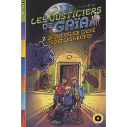 Les Justiciers de Gaïa - Tome 2: Le chevalier Casse sort ses griffes
