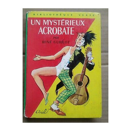 René Guillot Un mystérieux acrobate Bibliothèque verte
