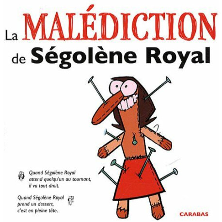 La malédiction de Ségolène Royal La malédiction de Ségolène Royal