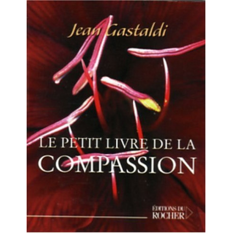 Le Petit Livre de la compassion Le Petit Livre de la compassion