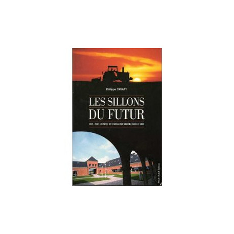 Les sillons du futur 1902 / 2002 - un siecle de syndicalisme... Les sillons du futur 1902 / 2002 - un siecle de syndicalisme...