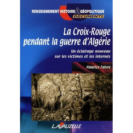 La Croix-Rouge Pendant la Guerre d'Algérie La Croix-Rouge Pendant la Guerre d'Algérie