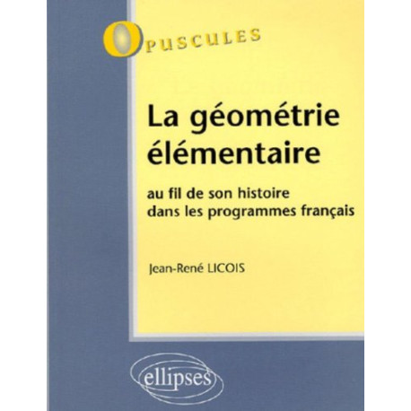 La géométrie élémentaire : Au fil de son histoire dans les... La géométrie élémentaire : Au fil de son histoire dans les...
