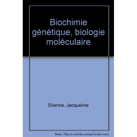 Biochimie génétique biologie moléculaire Biochimie génétique biologie moléculaire