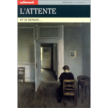 L'Attente. Et si demain L'Attente. Et si demain