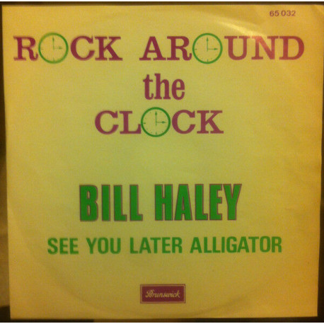 Rock Around The Clock / See You Later Alligator Rock Around The Clock / See You Later Alligator