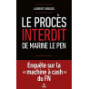 Le procès interdit de Marine Le Pen