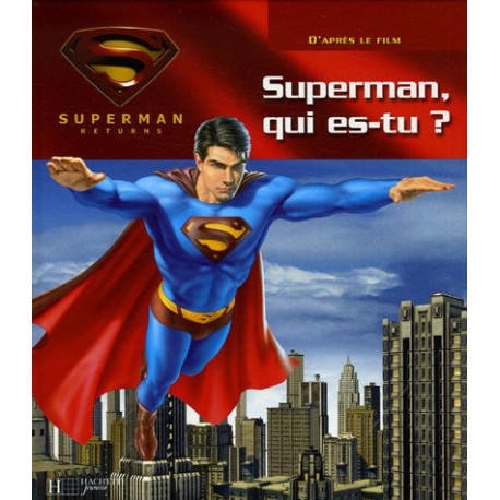 Superman returns : Superman qui es-tu Superman returns : Superman qui es-tu