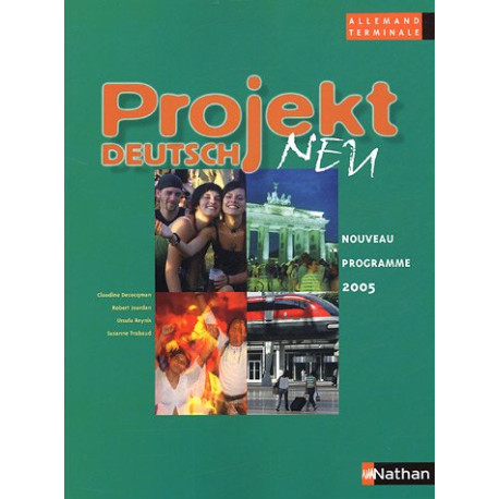 Allemand Tle Projekt Deutsch Neu : Programme 2005 Allemand Tle Projekt Deutsch Neu : Programme 2005