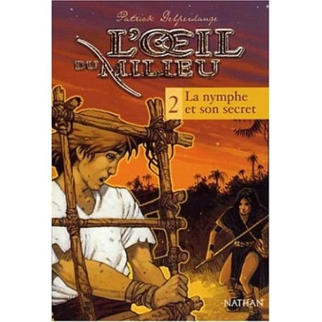 L'Oeil du milieu tome 2 : La nymphe et son secret L'Oeil du milieu tome 2 : La nymphe et son secret