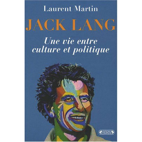 Jack Lang : Une vie entre culture et politique Jack Lang : Une vie entre culture et politique