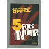 intégrale Jean Hugues OPPEL 5 fois noir