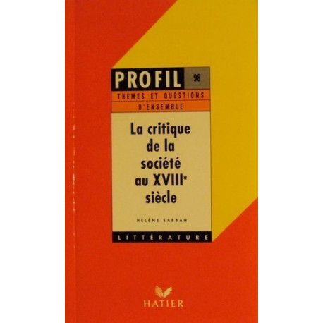 La critique de la société au XVIIIe siècle : Groupement de textes La critique de la société au XVIIIe siècle : Groupement de textes