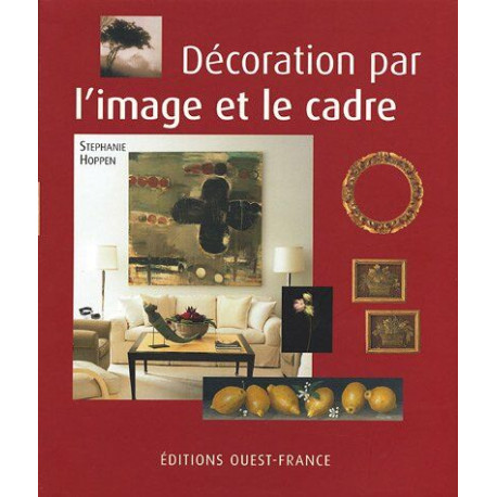 La décoration par l'image et le cadre : Collectionner des oeuvres... La décoration par l'image et le cadre : Collectionner des oeuvres...