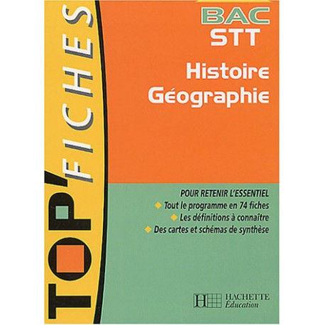 Top Fiches Bac : Histoire - Géographie Terminale STT (Livre de... Top Fiches Bac : Histoire - Géographie Terminale STT (Livre de...
