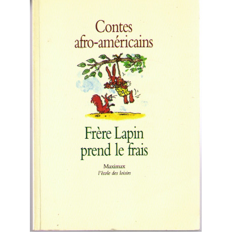 Frère Lapin prend le frais : Contes afro-américains Frère Lapin prend le frais : Contes afro-américains