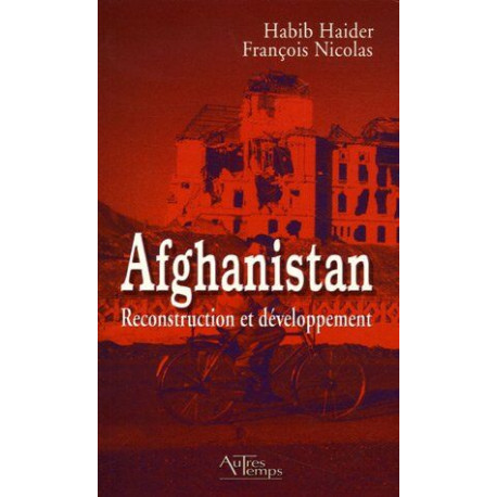Afghanistan : Reconstruction et développement Afghanistan : Reconstruction et développement