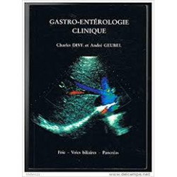GASTRO-ENTEROLOGIE CLINIQUE VOLUME 3 - FOIE - VOIES BILIAIRES -...