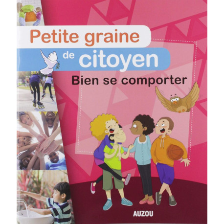 PETITE GRAINE DE CITOYEN - BIEN SE COMPORTER PETITE GRAINE DE CITOYEN - BIEN SE COMPORTER