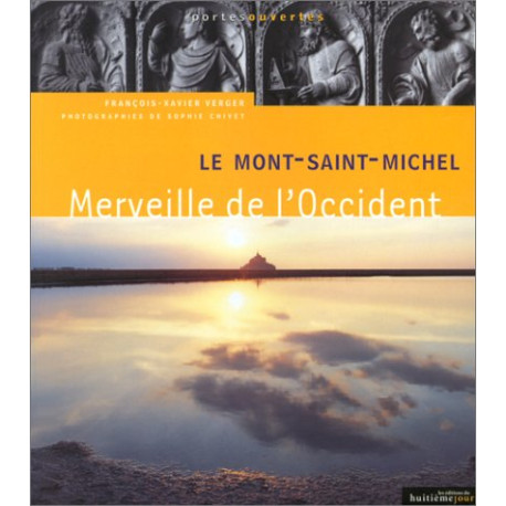 Le Mont-Saint-Michel : Merveille de l'Occident Le Mont-Saint-Michel : Merveille de l'Occident