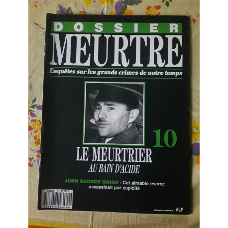 Dossier MeurtreSur Les Grands Crimes de Notre temps Nº10 Meurtrier... Dossier MeurtreSur Les Grands Crimes de Notre temps Nº10 Meurtrier...