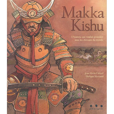 Makka Kishu : L'homme qui voulait posséder tous les chevaux du monde Makka Kishu : L'homme qui voulait posséder tous les chevaux du monde