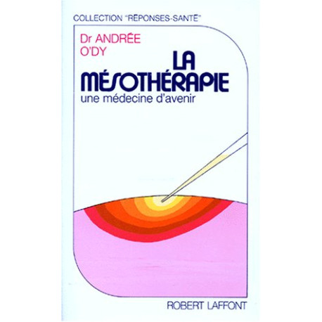 La mésothérapie : Une médecine d'avenir La mésothérapie : Une médecine d'avenir