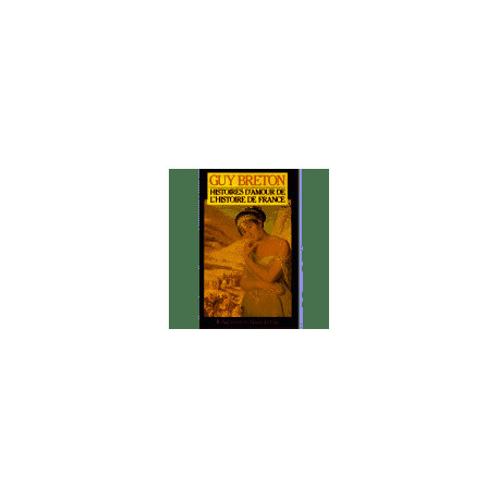 Histoire D'amour de l'histoire de france Tome 8 - Napoléon et... Histoire D'amour de l'histoire de france Tome 8 - Napoléon et...