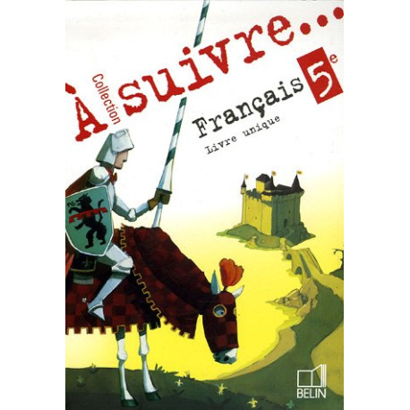 Français 5e : Livre unique Français 5e : Livre unique