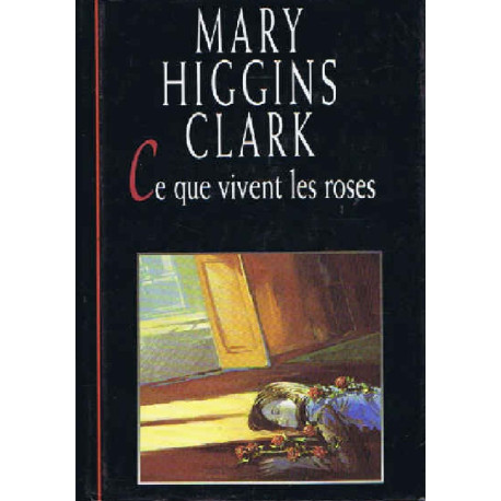 Ce que vivent les roses Ce que vivent les roses