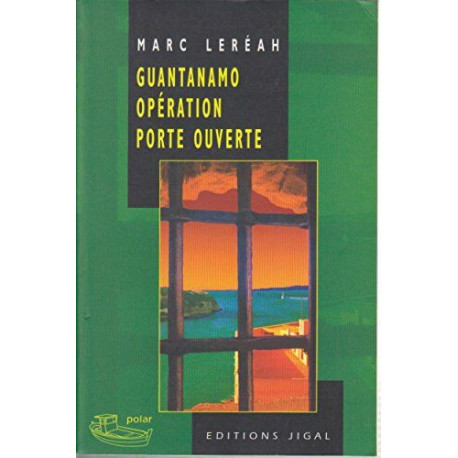 Guantanamo opération porte ouverte Guantanamo opération porte ouverte
