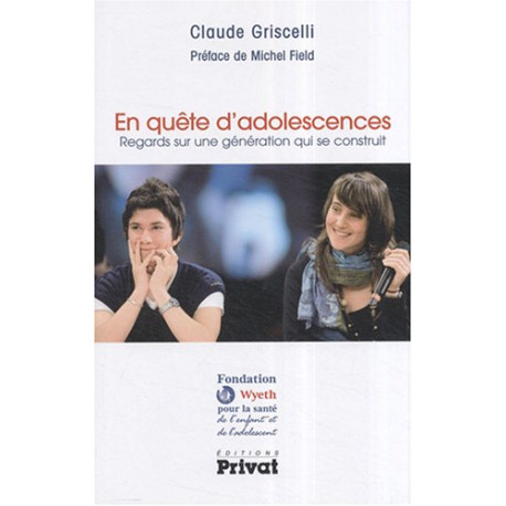 En quête d'adolescences : Regards sur une génération qui se construit En quête d'adolescences : Regards sur une génération qui se construit