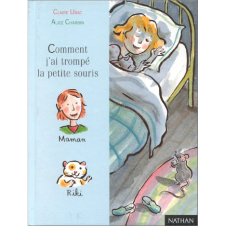 Comment j'ai trompé la petite souris Comment j'ai trompé la petite souris