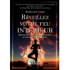 Réveillez votre feu intérieur - Rallumez votre passion trouvez...