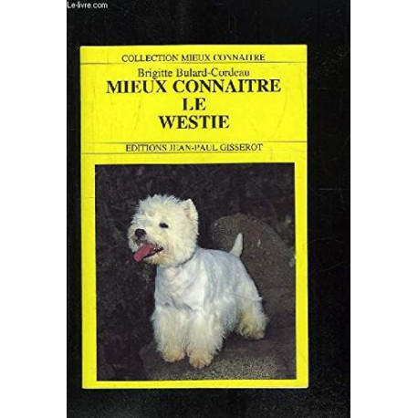Mieux connaître le Westie Mieux connaître le Westie