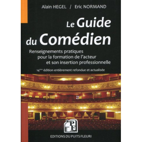Le guide du comédien : Renseignements pratiques pour la formation... Le guide du comédien : Renseignements pratiques pour la formation...