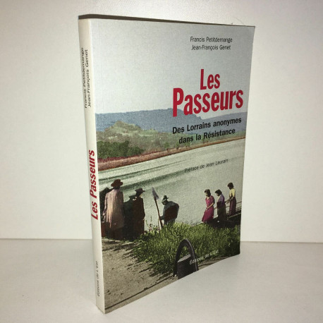 Petitdemange Genet LES PASSEURS Des Lorrains anonymes dans la... Petitdemange Genet LES PASSEURS Des Lorrains anonymes dans la...