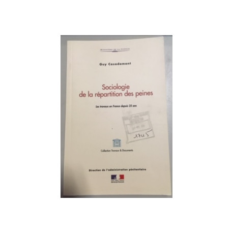 SOCIOLOGIE DE LA REPARTITION DES PEINES - LES TRAVAUX EN FRANCE... SOCIOLOGIE DE LA REPARTITION DES PEINES - LES TRAVAUX EN FRANCE...