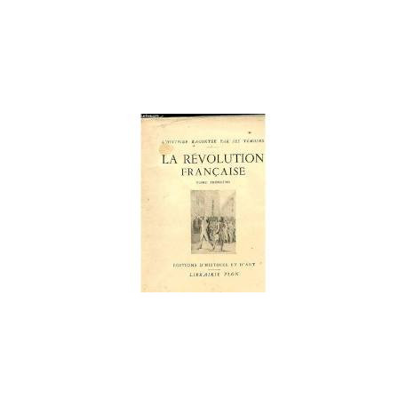 LA REVOLUTION FRANCAISE TOME TROISIEME LA REVOLUTION FRANCAISE TOME TROISIEME