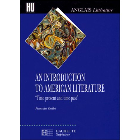 AN INTRODUCTION TO AMERICAN LITERATURE. "Time present and time past" AN INTRODUCTION TO AMERICAN LITERATURE. "Time present and time past"