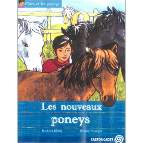 Clara et les Poneys : Les Nouveaux poneys Clara et les Poneys : Les Nouveaux poneys