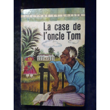 Harriett Beecher stowe La case de l'oncle tom Lecture et Loisir n229