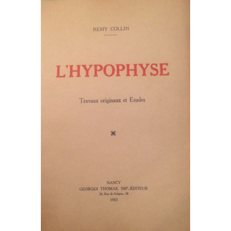 L'HYPOPHYSE - TRAVAUX ORIGINAUX ET ETUDES L'HYPOPHYSE - TRAVAUX ORIGINAUX ET ETUDES