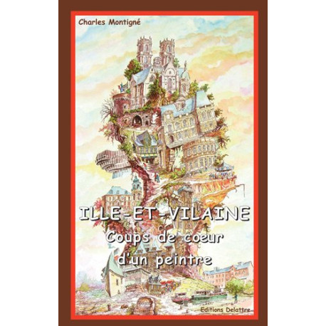 Ille et vilaine coups de coeur d'un peintre Ille et vilaine coups de coeur d'un peintre