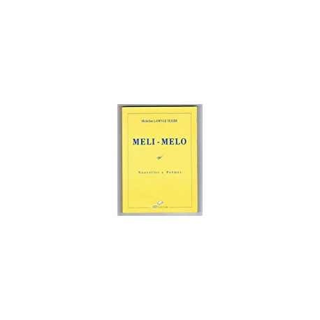 Méli-mélo : Nouvelles et poèmes Méli-mélo : Nouvelles et poèmes